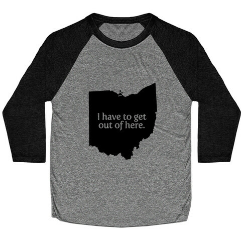 Get Out Of Ohio Baseball Tee