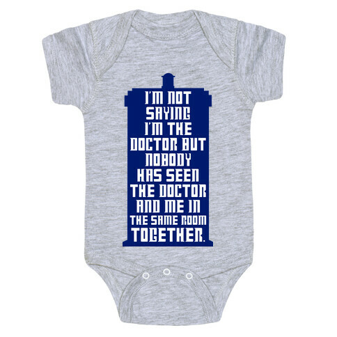 I'm Not Saying I'm The Doctor Baby One-Piece