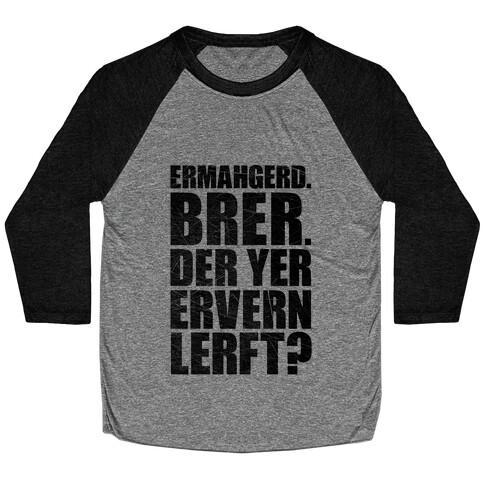 Ermahgerd Bro. Baseball Tee