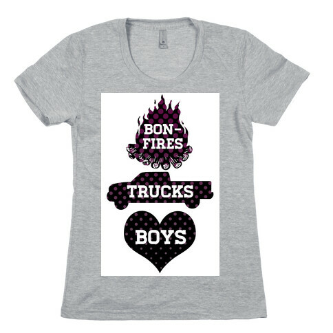 Bonfires, Trucks and Boys Womens T-Shirt