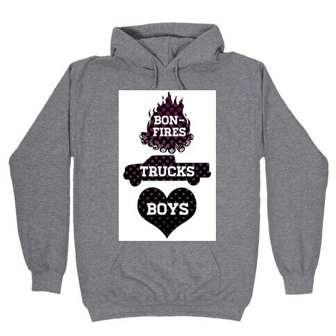 Bonfires, Trucks and Boys Hooded Sweatshirt