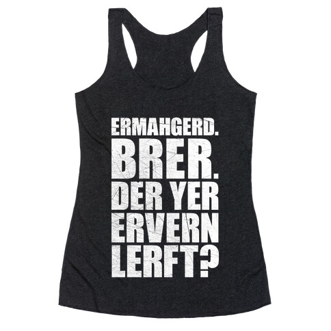 Ermahgerd Bro Racerback Tank Top