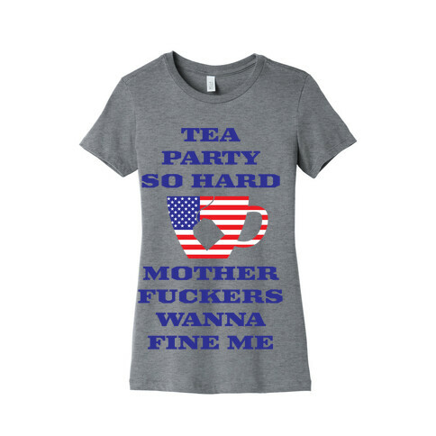 Tea Party Hard Womens T-Shirt