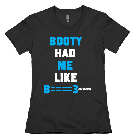 The Booty Effect Womens T-Shirt