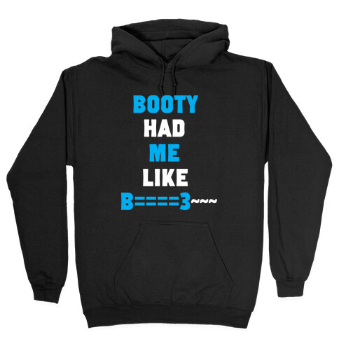 The Booty Effect Hooded Sweatshirt