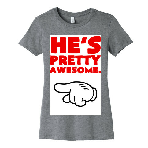 He's Awesome (Left) Womens T-Shirt