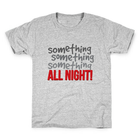 Something... All Night Kids T-Shirt
