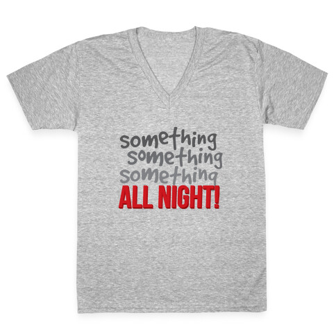 Something... All Night V-Neck Tee Shirt