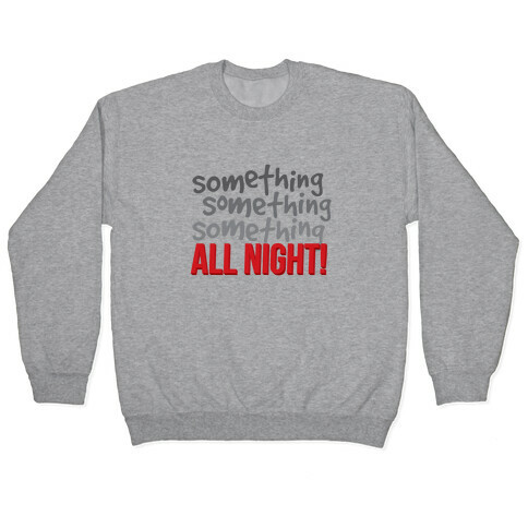 Something... All Night Pullover