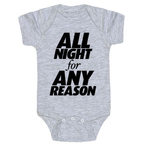 All Night For Any Reason Baby One-Piece