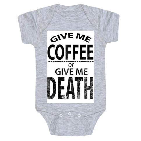 Give Me Coffee or Give Me Death Baby One-Piece