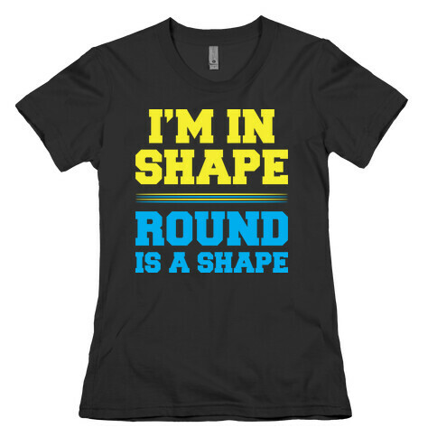 In Shape Womens T-Shirt