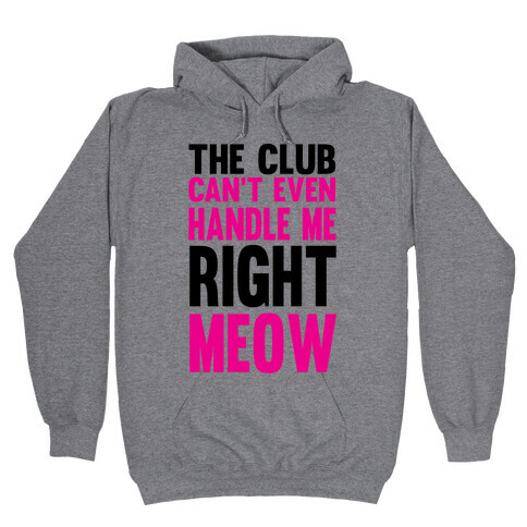 The Club Can't Even Hooded Sweatshirt