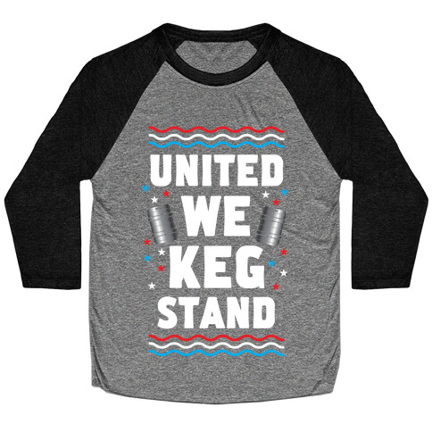 United We Keg Stand Baseball Tee