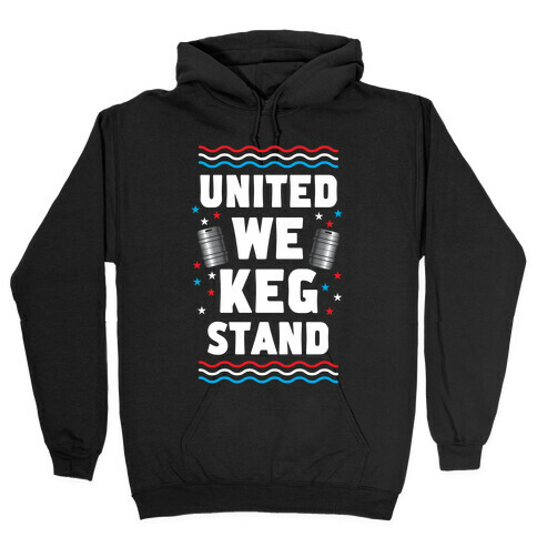 United We Keg Stand Hooded Sweatshirt