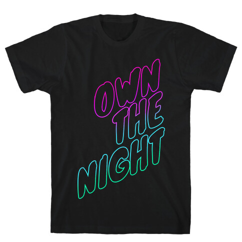Own the Night T-Shirt