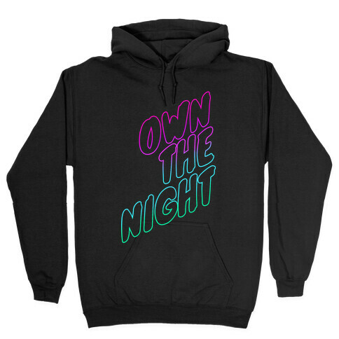 Own the Night Hooded Sweatshirt
