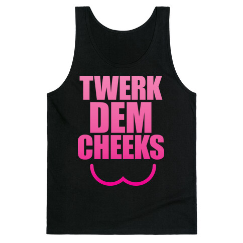 Twerk Dem Cheeks Tank Top