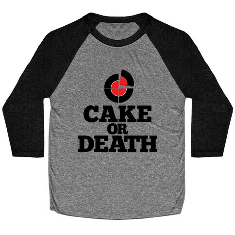 Cake Or Death? Baseball Tee