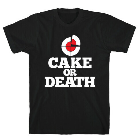 Cake Or Death? T-Shirt