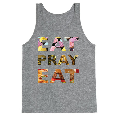 Eat Pray Eat Tank Top