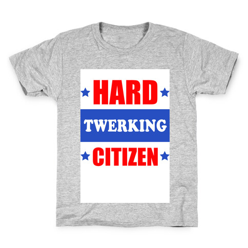 Hard Twerking Citizen (Red White & Blue) Kids T-Shirt