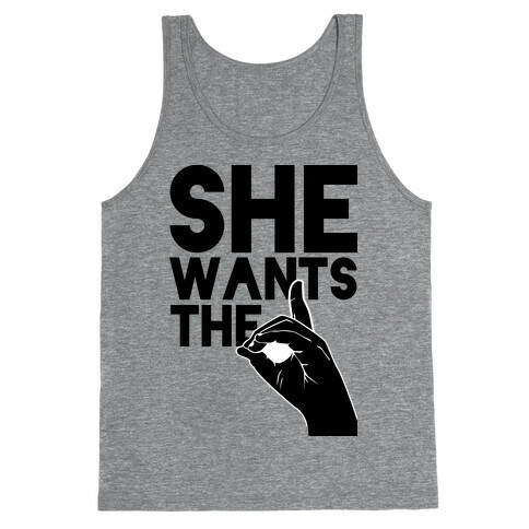 She Wants the D Tank Top
