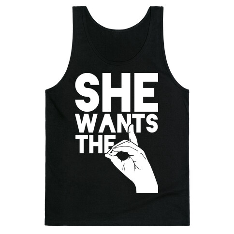 She Wants the D Tank Top