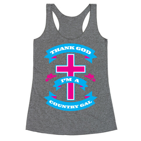 Thank God I'm A Country Gal Racerback Tank Top