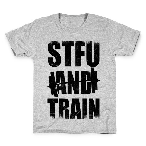 STFU And Train Kids T-Shirt