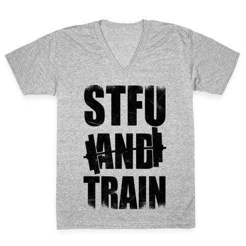 STFU And Train V-Neck Tee Shirt