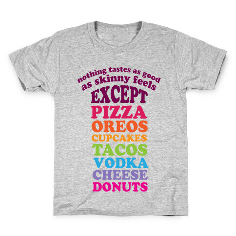Nothing Tastes As Good Kids T-Shirt