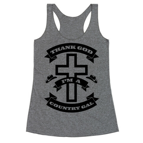 Thank God I'm A Country Gal Racerback Tank Top