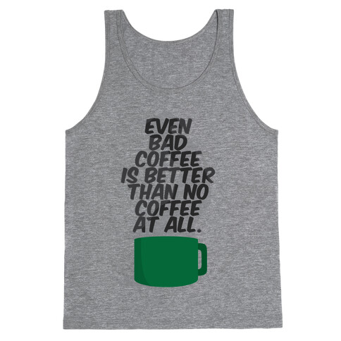 Better Than No Coffee Tank Top