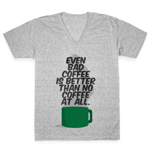 Better Than No Coffee V-Neck Tee Shirt