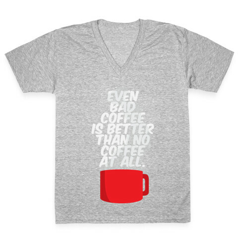 Better Than No Coffee V-Neck Tee Shirt