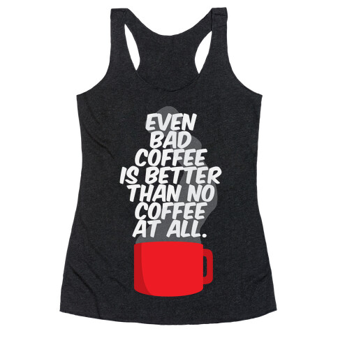 Better Than No Coffee Racerback Tank Top