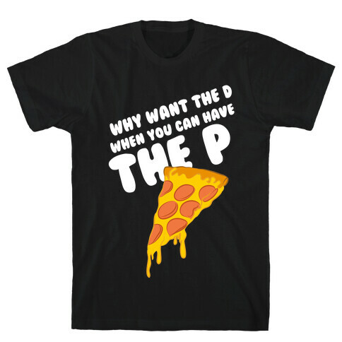 Why Want the D T-Shirt
