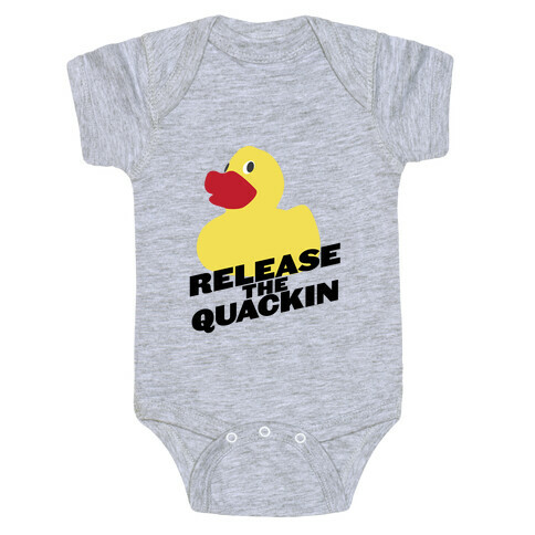 Release The Quackin! Baby One-Piece