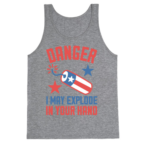 Danger I May Explode Tank Top