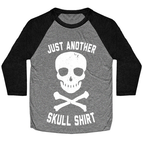 Just Another Skull Shirt Baseball Tee