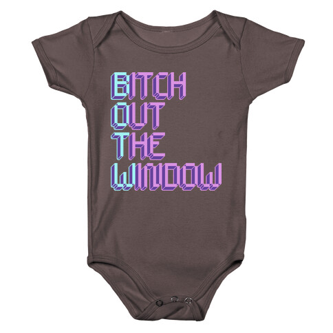 Bitch Out The Window Baby One-Piece