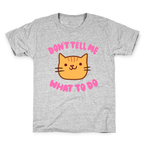 Don't Tell Me What to Do Kids T-Shirt