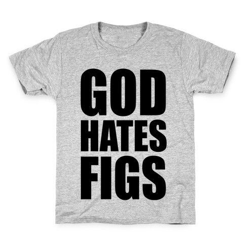 God Hates Figs Kids T-Shirt