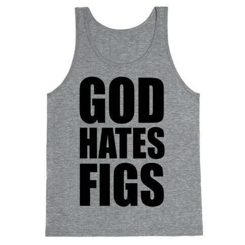 God Hates Figs Tank Top