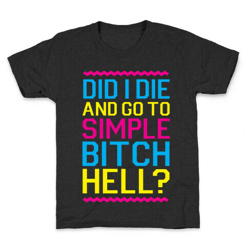 Simple Bitch Hell Kids T-Shirt