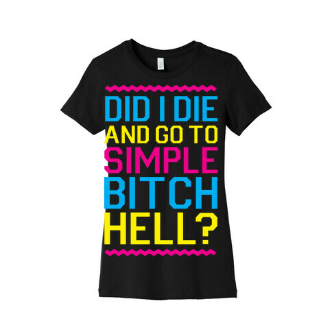 Simple Bitch Hell Womens T-Shirt