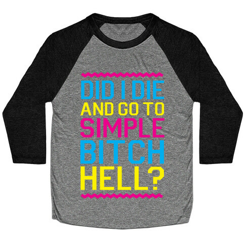 Simple Bitch Hell Baseball Tee