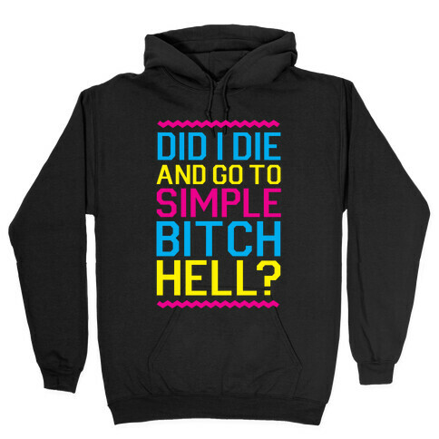 Simple Bitch Hell Hooded Sweatshirt