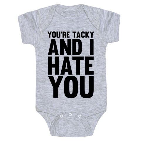 You're Tacky Baby One-Piece